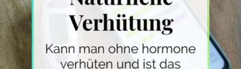 Natürliche Verhütung hormonfreie Verhütung symptothermale MethodeErfahrungen mySense DieCheckerin