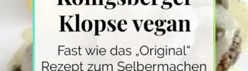 vegane Königsberger Klopse Rezept fast wie das Original