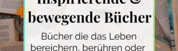 Inspirierende und bewegende Bücher fürs Herz und Hirn
