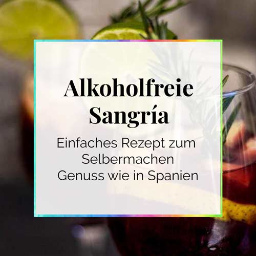 Alkoholfreie Sangria einfaches Rezept zum Selbermachen