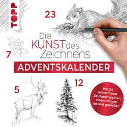 Adventskalender Die Kunst des Zeichnens: Mit 24 winterlichen Zeichenprojekten den Advent genießen