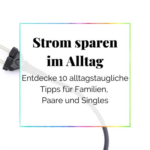 Strom sparen im Alltag 10 alltagstaugliche Tipps auf Diecheckerin.de